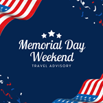 Memorial Day Weekend Travel Advisory